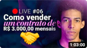 Live #06. Como vender um contrato de R$ 3.000,00 mensais
